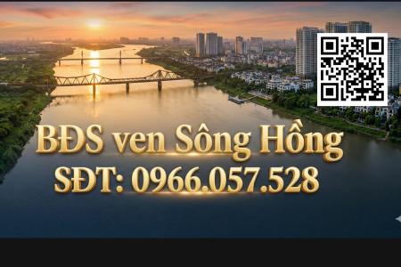 Tư vấn đầu tư Bất động sản ven Sông Hồng
